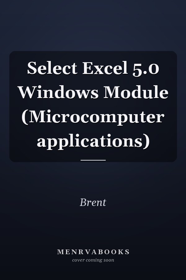 Select Excel 5.0 Windows Module (Microcomputer applications)