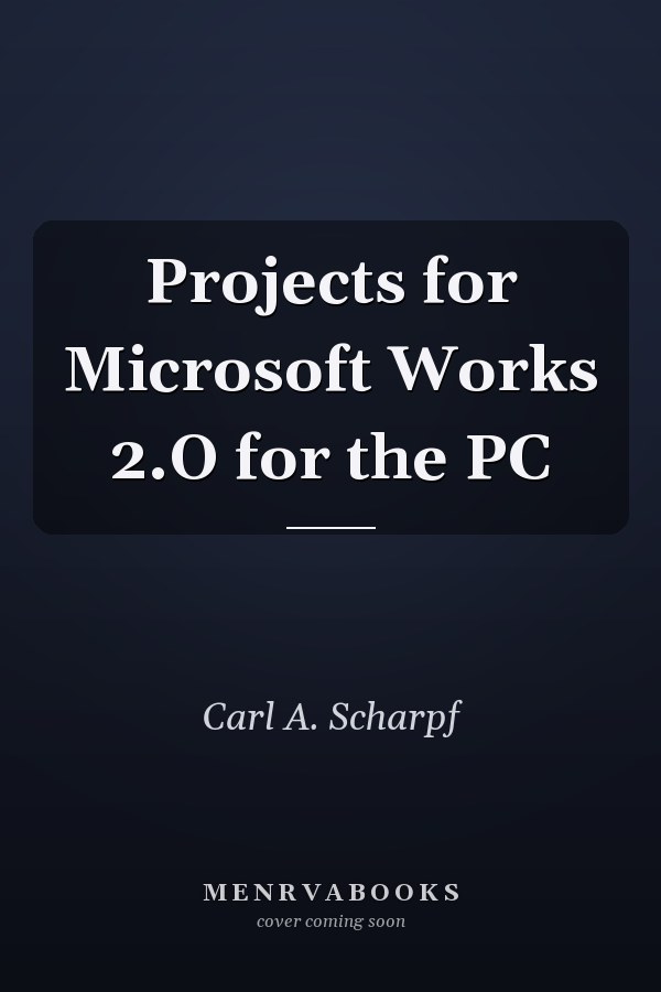 Projects for Microsoft Works 2.O for the PC