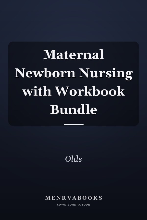Maternal Newborn Nursing with Workbook Bundle