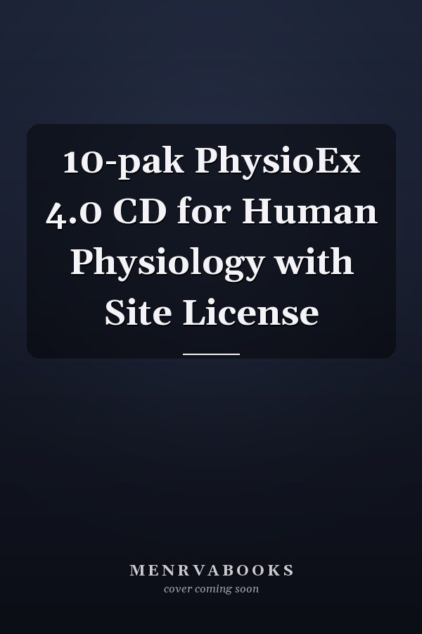 10-pak PhysioEx 4.0 CD for Human Physiology with Site License