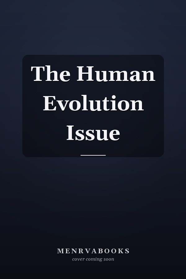 The Human Evolution Issue