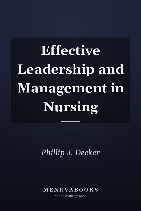 Effective Leadership and Management in Nursing