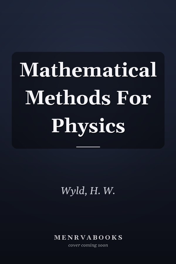 Mathematical Methods For Physics