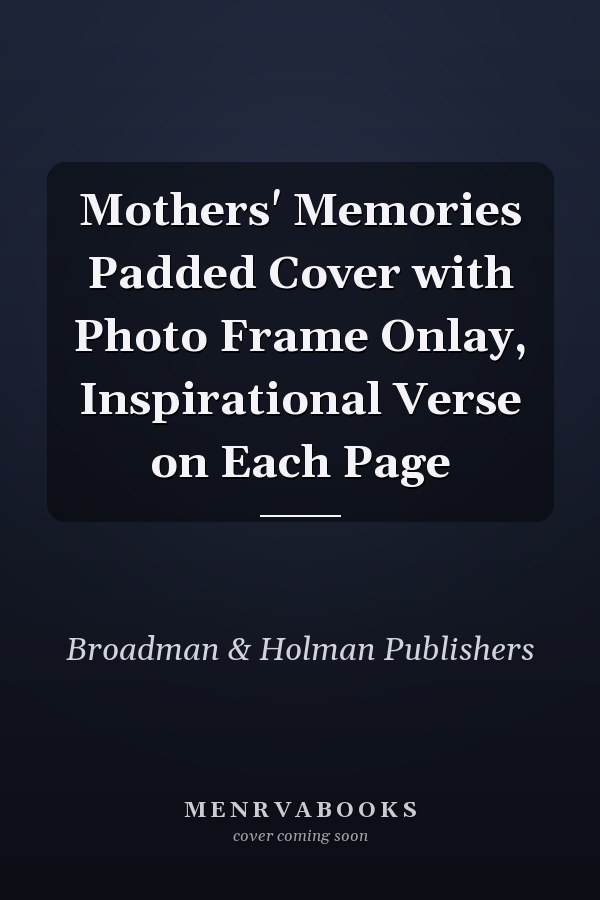 Mothers' Memories Padded Cover with Photo Frame Onlay, Inspirational Verse on Each Page