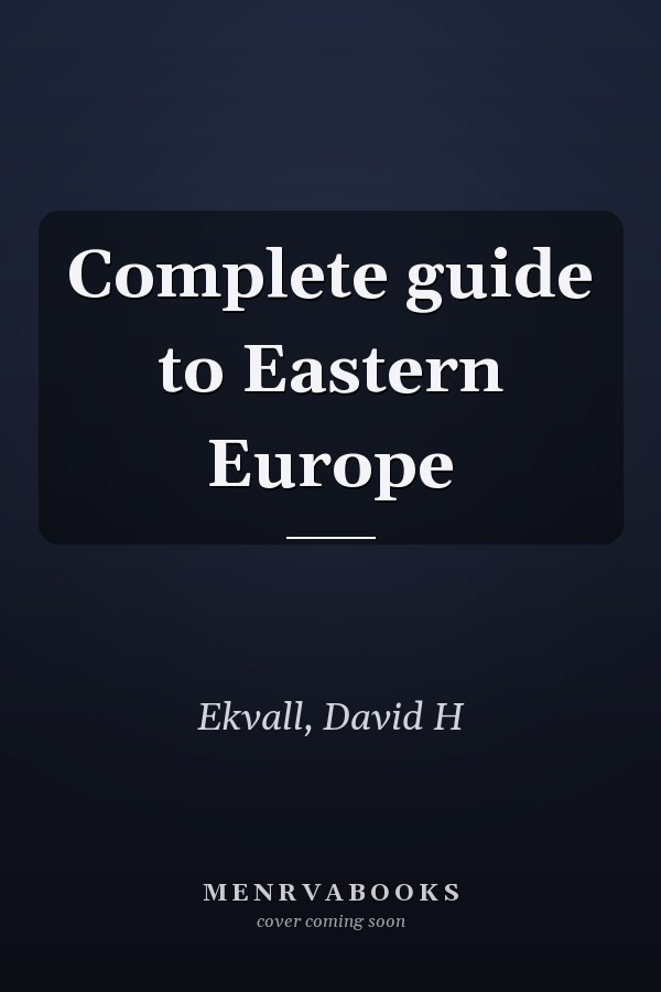 Complete guide to Eastern Europe