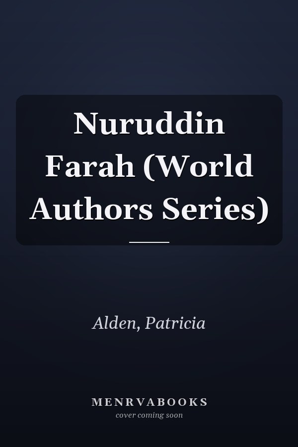 Nuruddin Farah (World Authors Series)