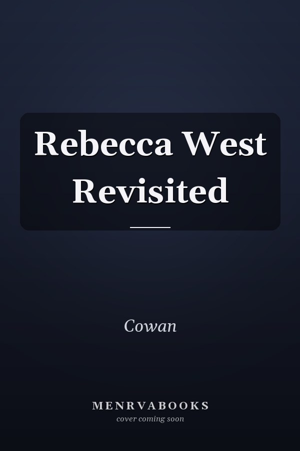 Rebecca West Revisited