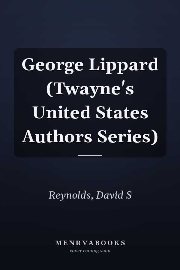 George Lippard (Twayne's United States Authors Series)