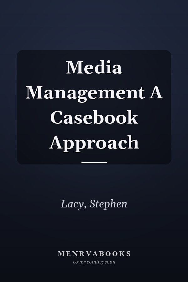 Media Management A Casebook Approach