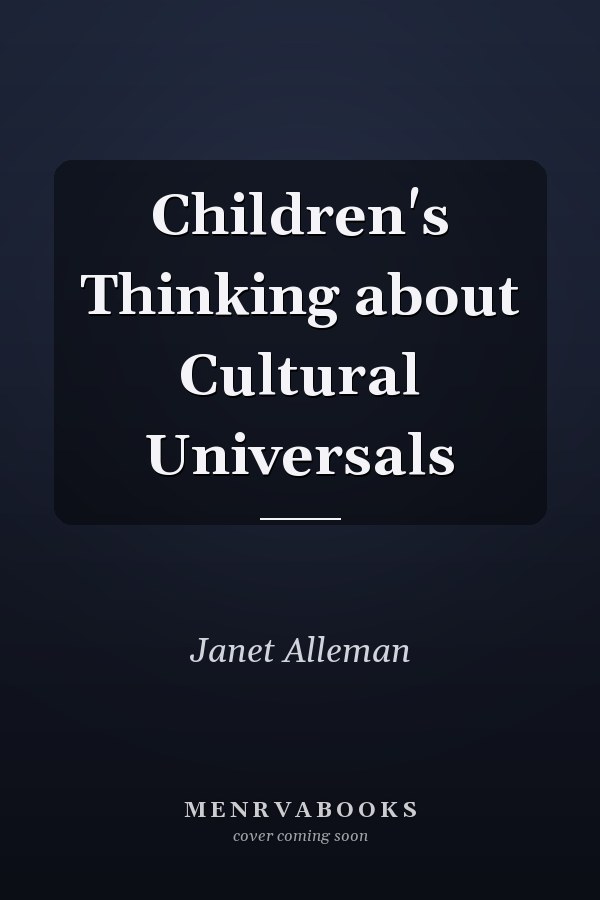 Children's Thinking about Cultural Universals