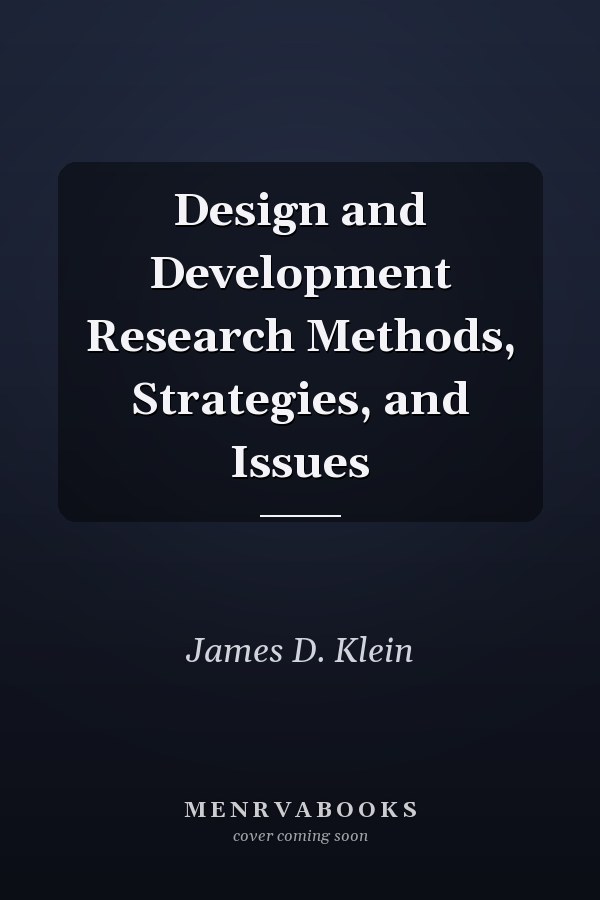 Design and Development Research Methods, Strategies, and Issues