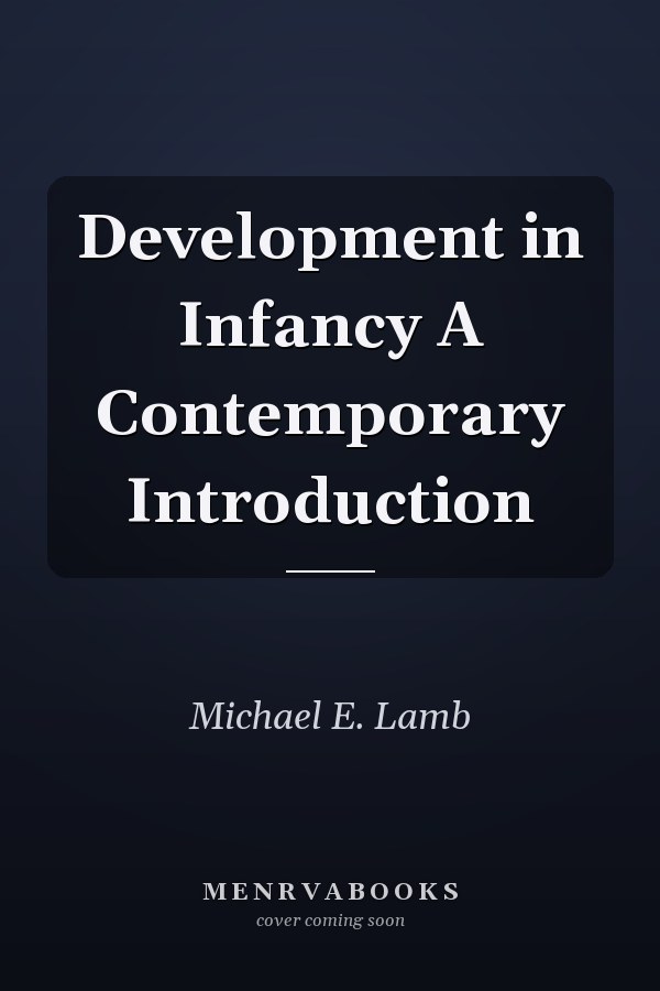 Development in Infancy A Contemporary Introduction