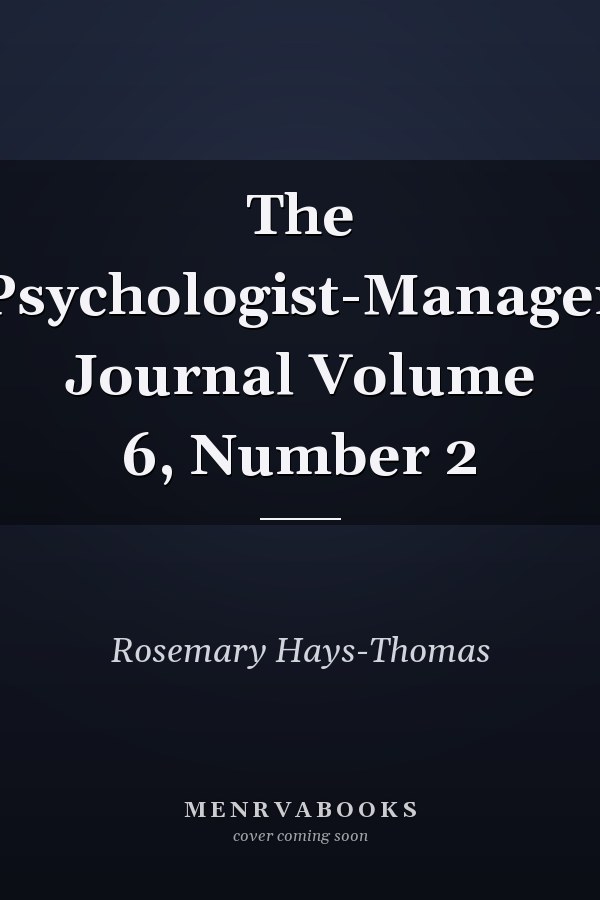 The Psychologist-Manager Journal Volume 6, Number 2