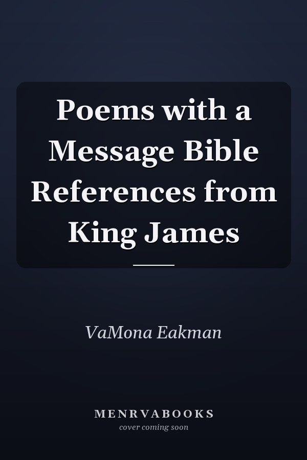 Poems with a Message Bible References from King James