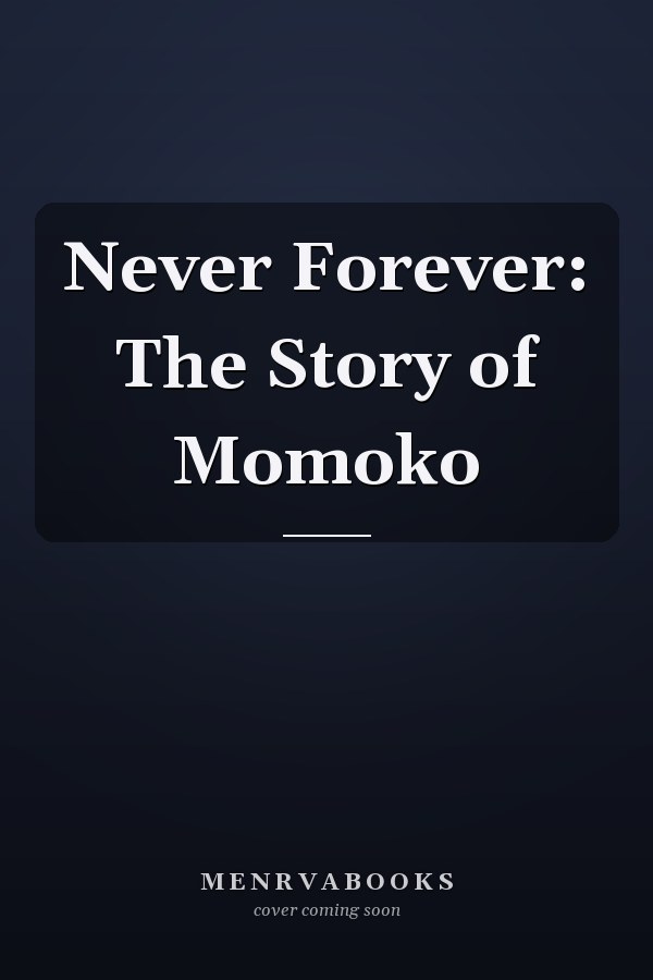 Never Forever: The Story of Momoko