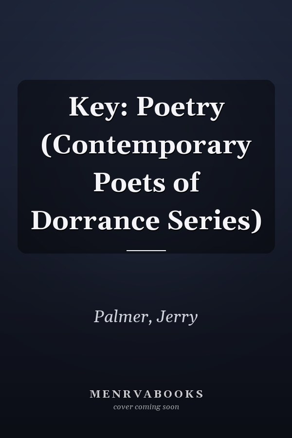 Key: Poetry (Contemporary Poets of Dorrance Series)