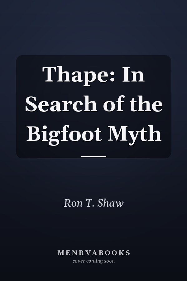 Thape: In Search of the Bigfoot Myth