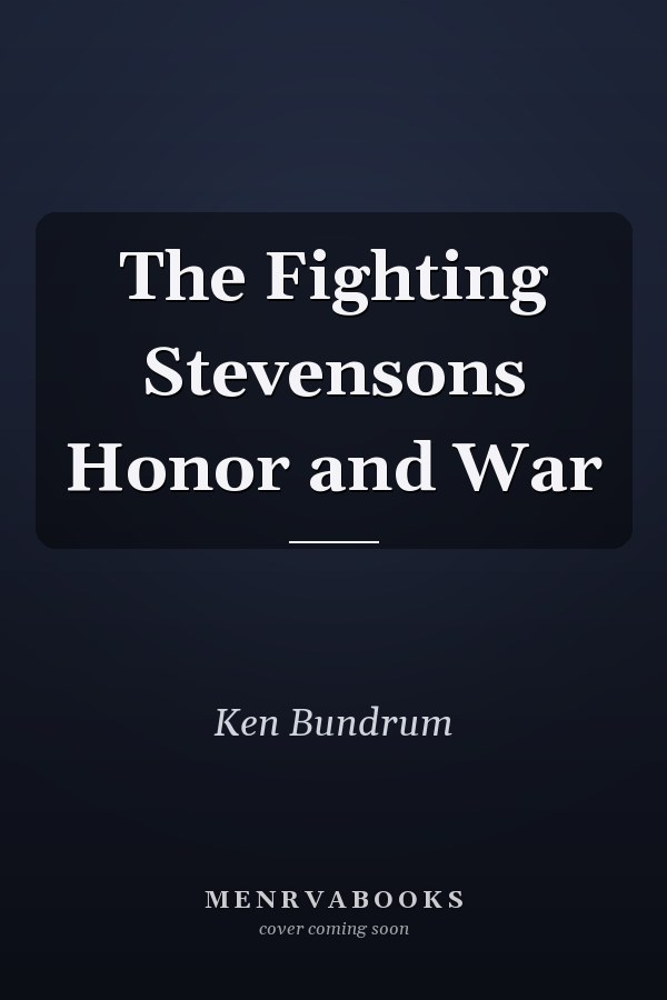 The Fighting Stevensons Honor and War