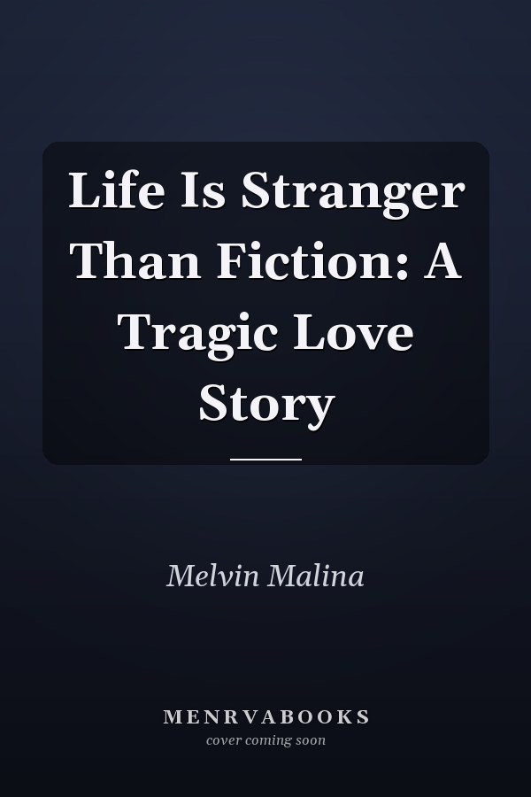 Life Is Stranger Than Fiction: A Tragic Love Story