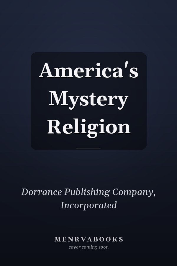 America's Mystery Religion