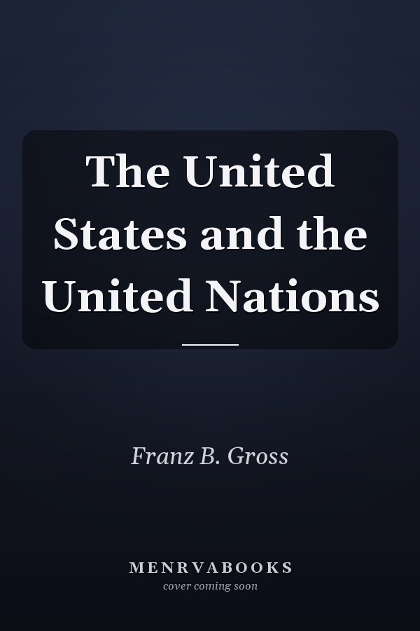 The United States and the United Nations