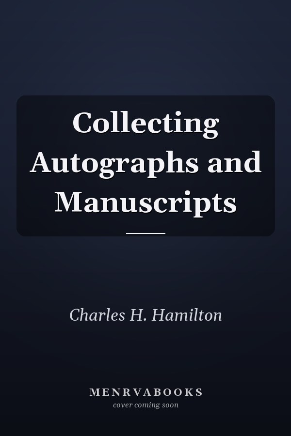 Collecting Autographs and Manuscripts