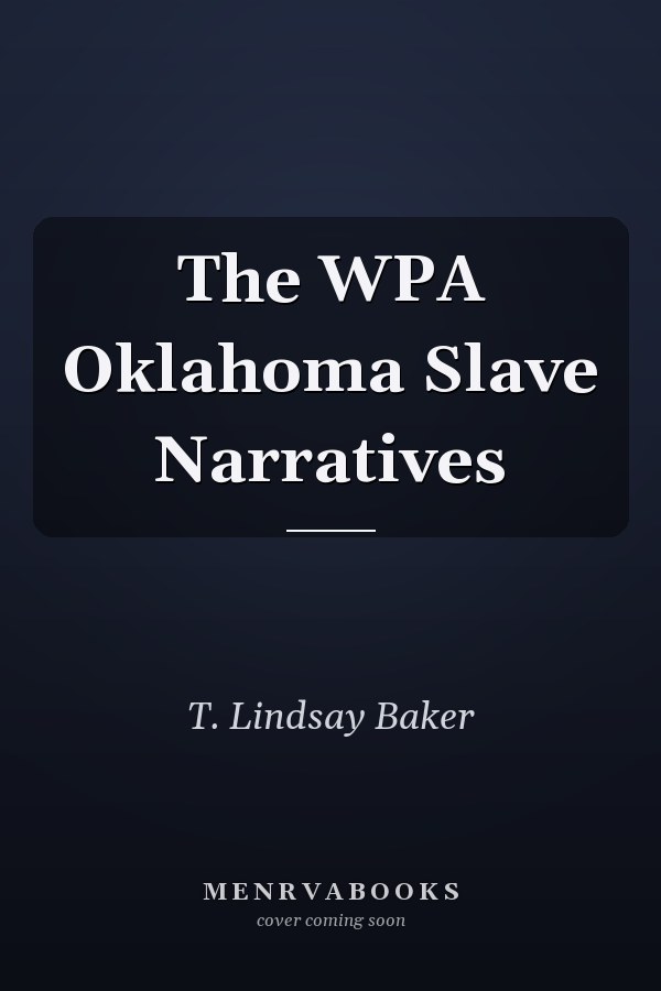 The WPA Oklahoma Slave Narratives