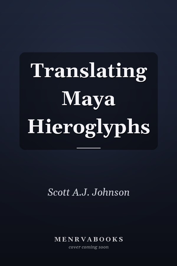 Translating Maya Hieroglyphs