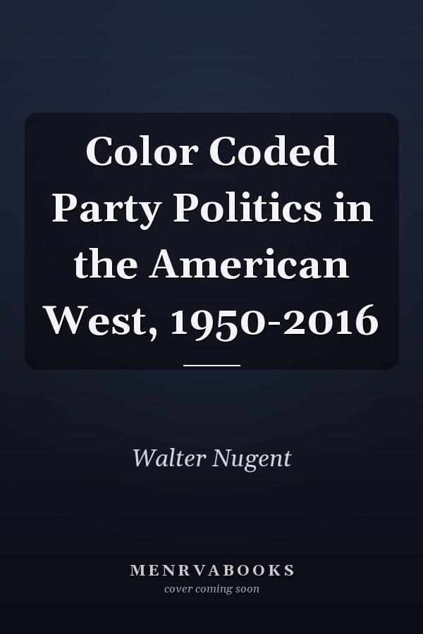 Color Coded Party Politics in the American West, 1950-2016