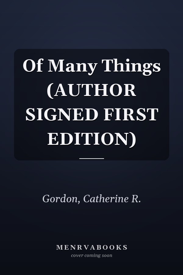 Of Many Things (AUTHOR SIGNED FIRST EDITION)