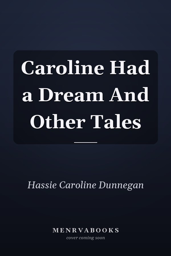 Caroline Had a Dream And Other Tales