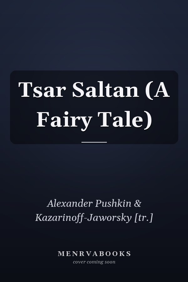 Tsar Saltan (A Fairy Tale)