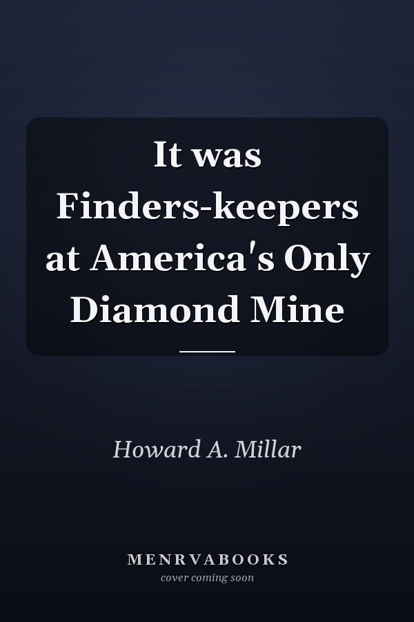 It was Finders-keepers at America's Only Diamond Mine