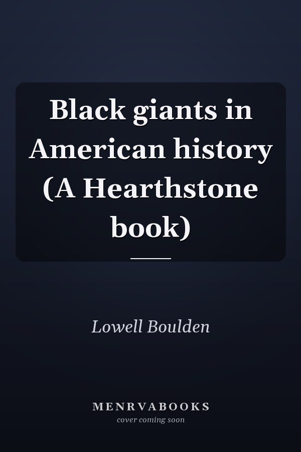 Black giants in American history (A Hearthstone book)