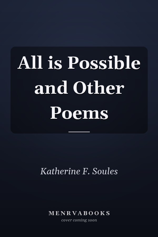 All is Possible and Other Poems