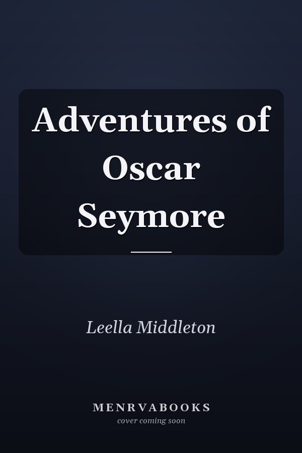 Adventures of Oscar Seymore