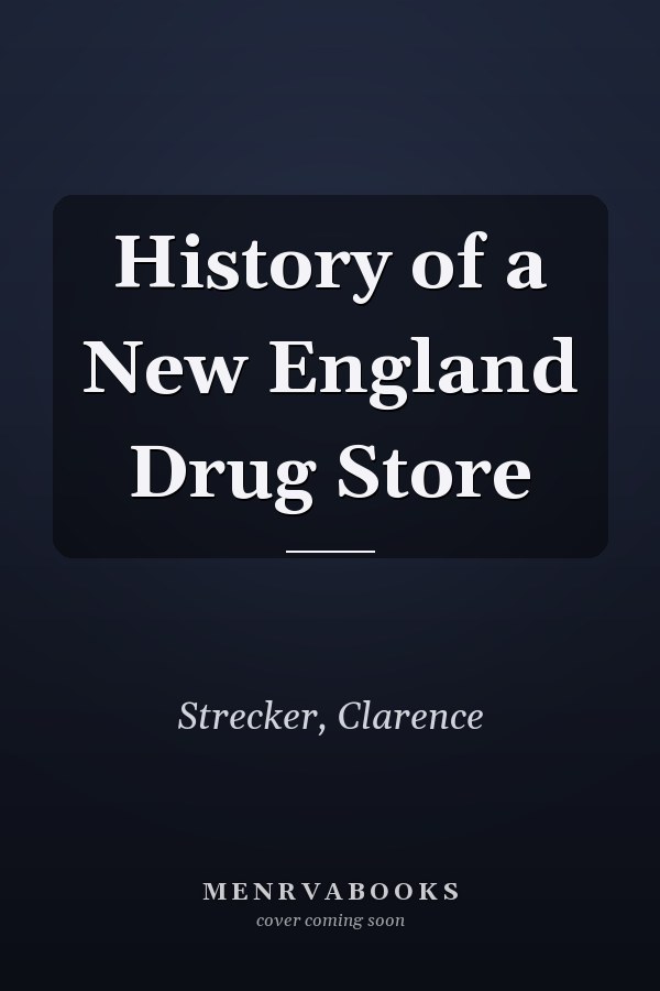 History of a New England Drug Store