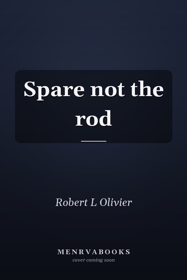 Spare not the rod