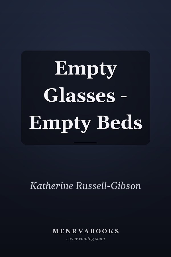 Empty Glasses - Empty Beds