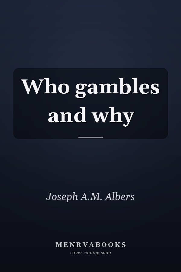 Who gambles and why