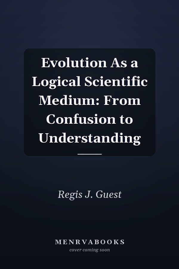Evolution As a Logical Scientific Medium: From Confusion to Understanding