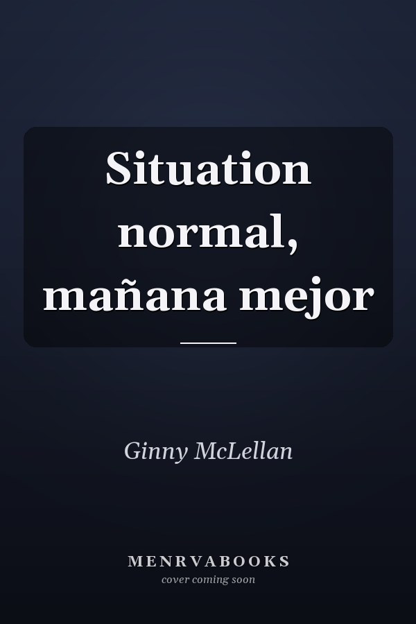 Situation normal, mañana mejor