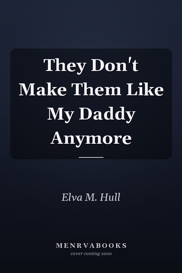 They Don't Make Them Like My Daddy Anymore