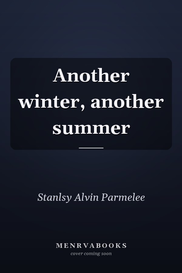 Another winter, another summer