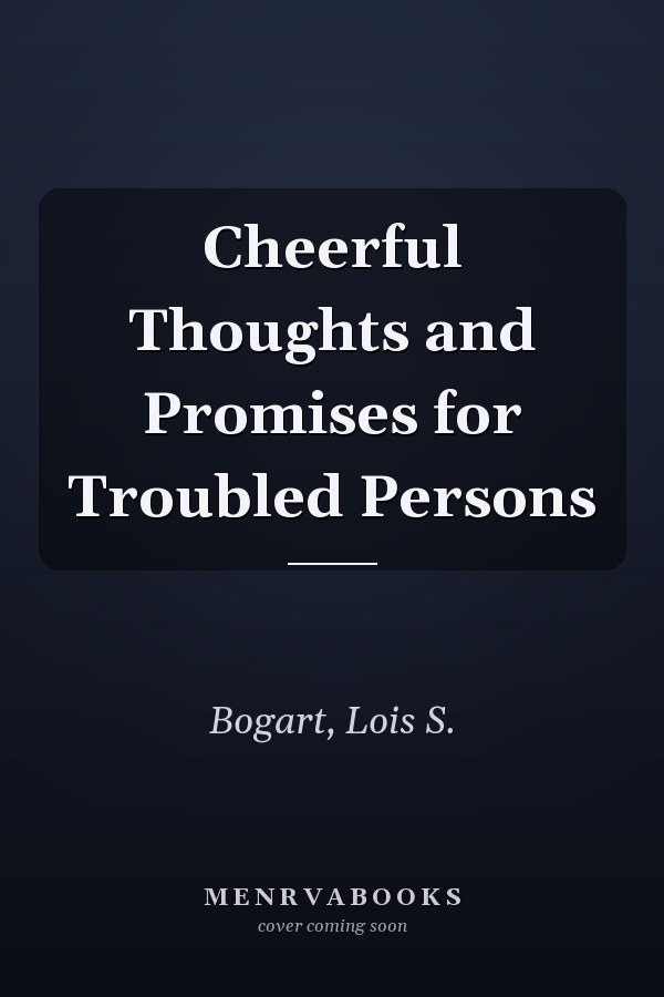 Cheerful Thoughts and Promises for Troubled Persons