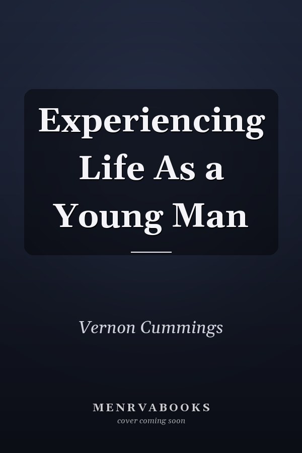 Experiencing Life As a Young Man