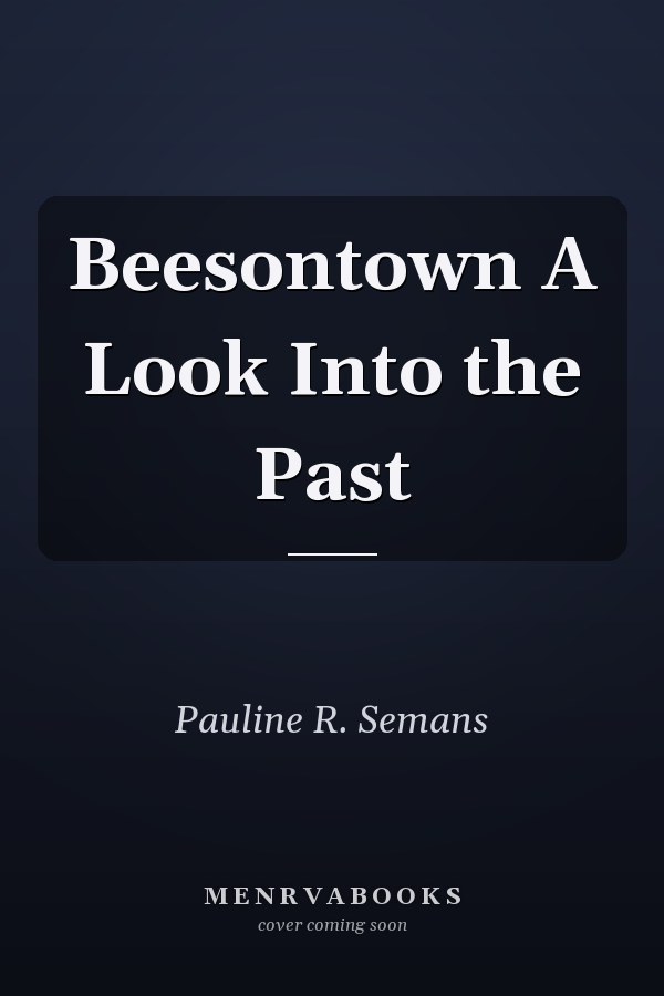 Beesontown A Look Into the Past