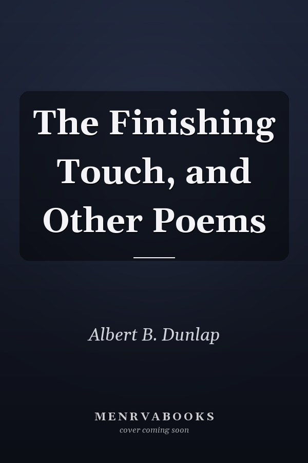 The Finishing Touch, and Other Poems