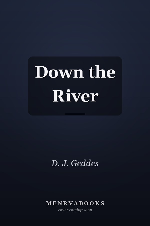 Down the River