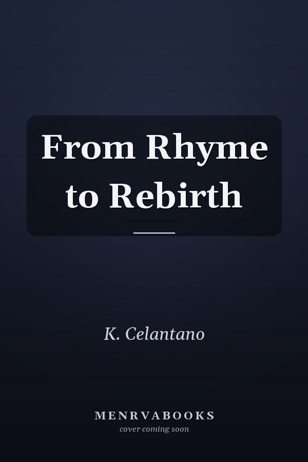 From Rhyme to Rebirth